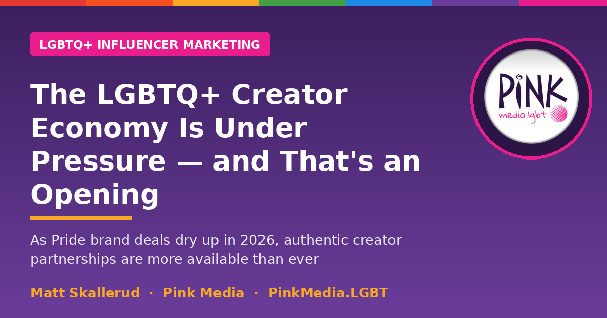 The LGBTQ+ Creator Economy Is Under Pressure — and That's an Opening | Pink Media