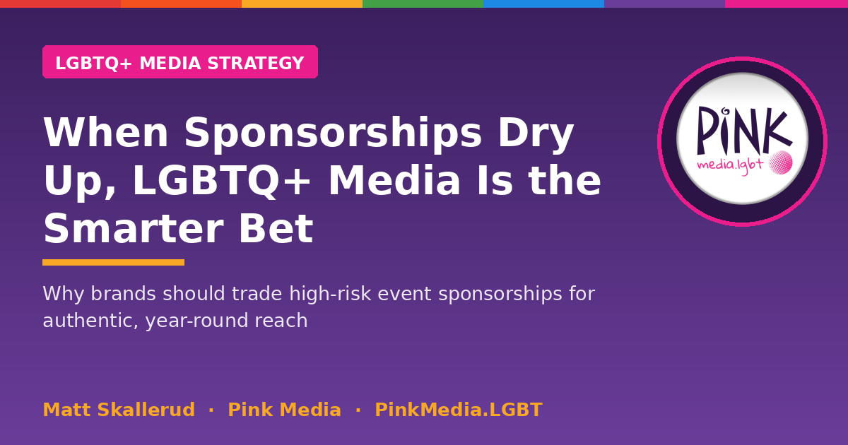 What the Sponsorship Pullback Means for LGBTQ+ Media — and Why It Creates Opportunity | Pink Media