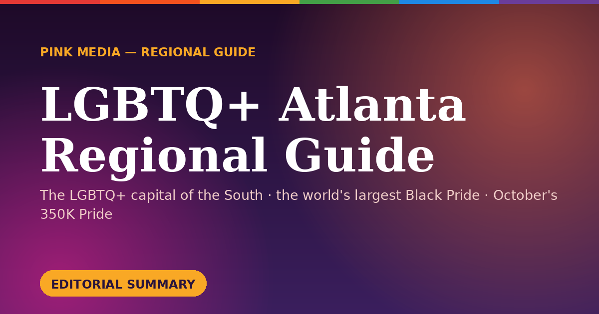 LGBTQ+ Atlanta Regional Guide — Pink Media