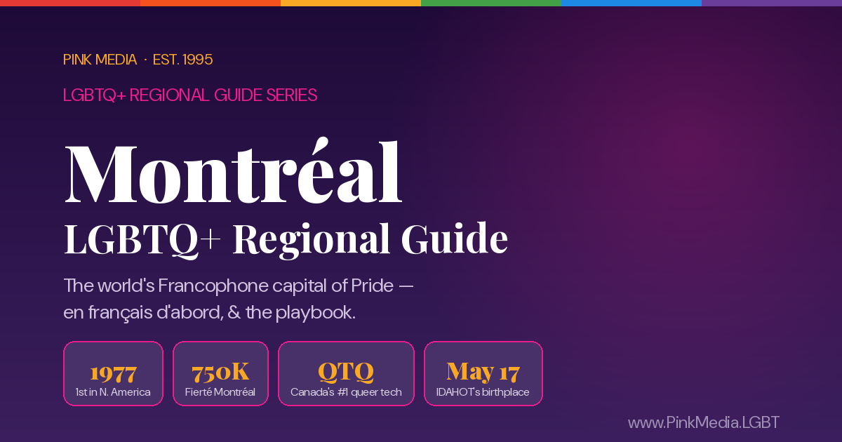 LGBTQ+ Montréal Regional Guide — Pink Media