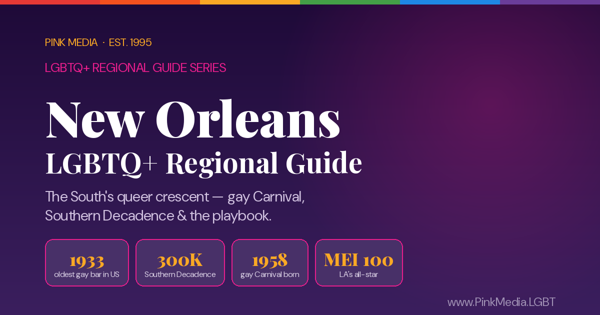 LGBTQ+ New Orleans Regional Guide — Pink Media