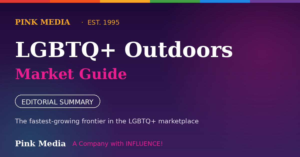 LGBTQ+ Outdoors Market Guide — Pink Media