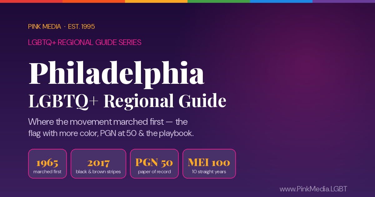 LGBTQ+ Philadelphia Regional Guide — Pink Media