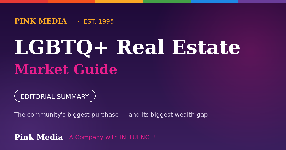 LGBTQ+ Real Estate Market Guide — Pink Media