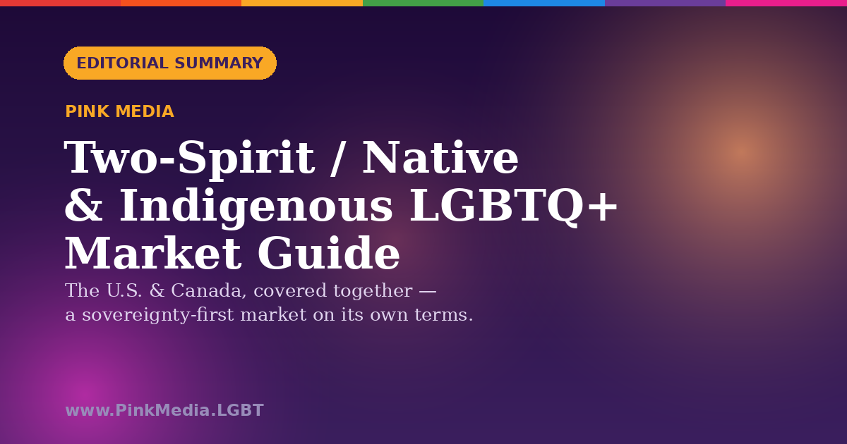 Two-Spirit / Native & Indigenous LGBTQ+ Market Guide &mdash; Pink Media